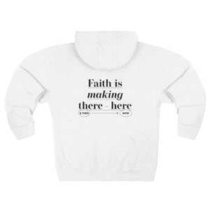 Faith Is Making There-Here Zip Hoodie — Inspirational Christian Zip-Up Printify