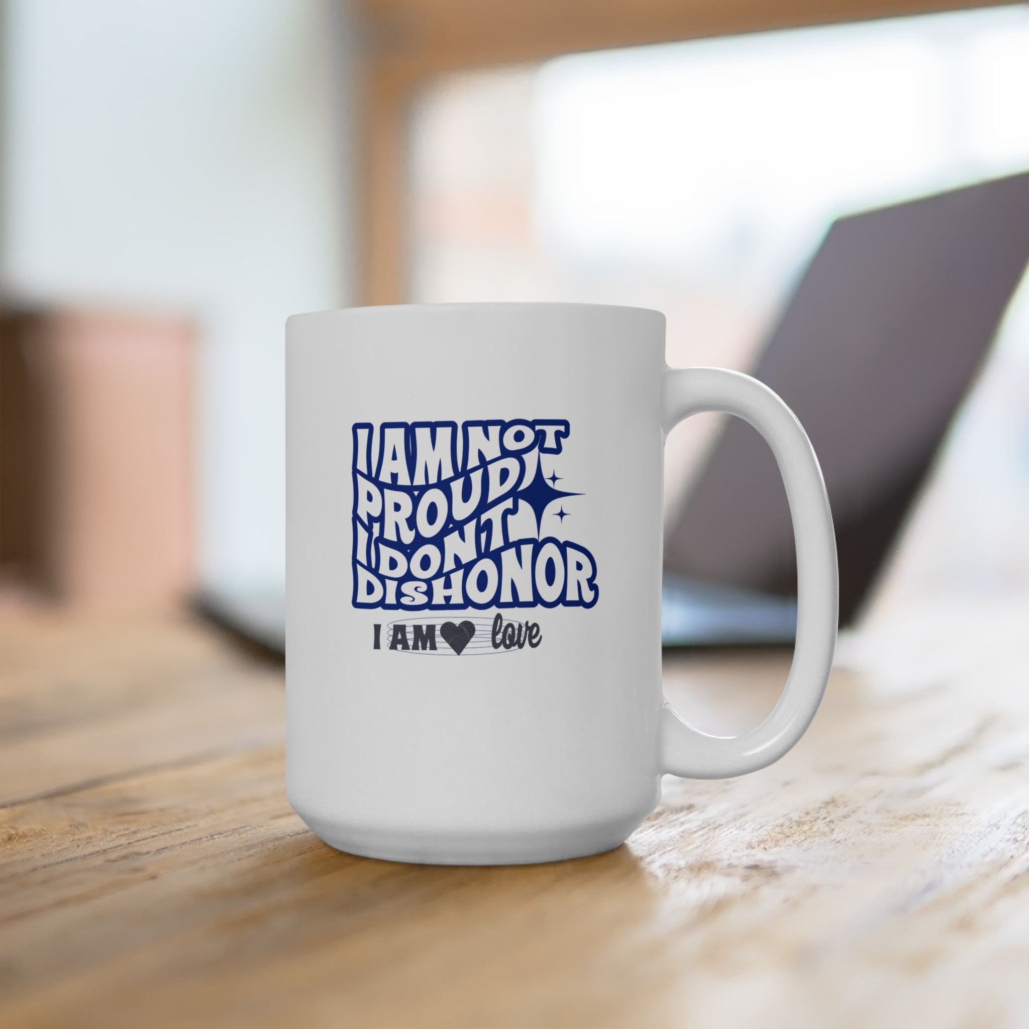 Ceramic Mug β Love speaks: "I am not proud, I do not dishonor. I am Love!" Inspirational Faith Coffee Mug Printify