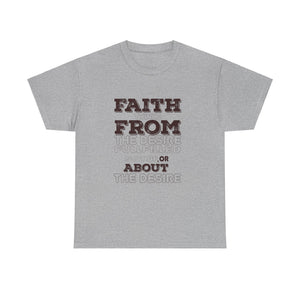 Faith From Unisex Heavy Cotton Tee - TBM