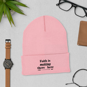 Faith Is Making Cuffed Beanie - TBM