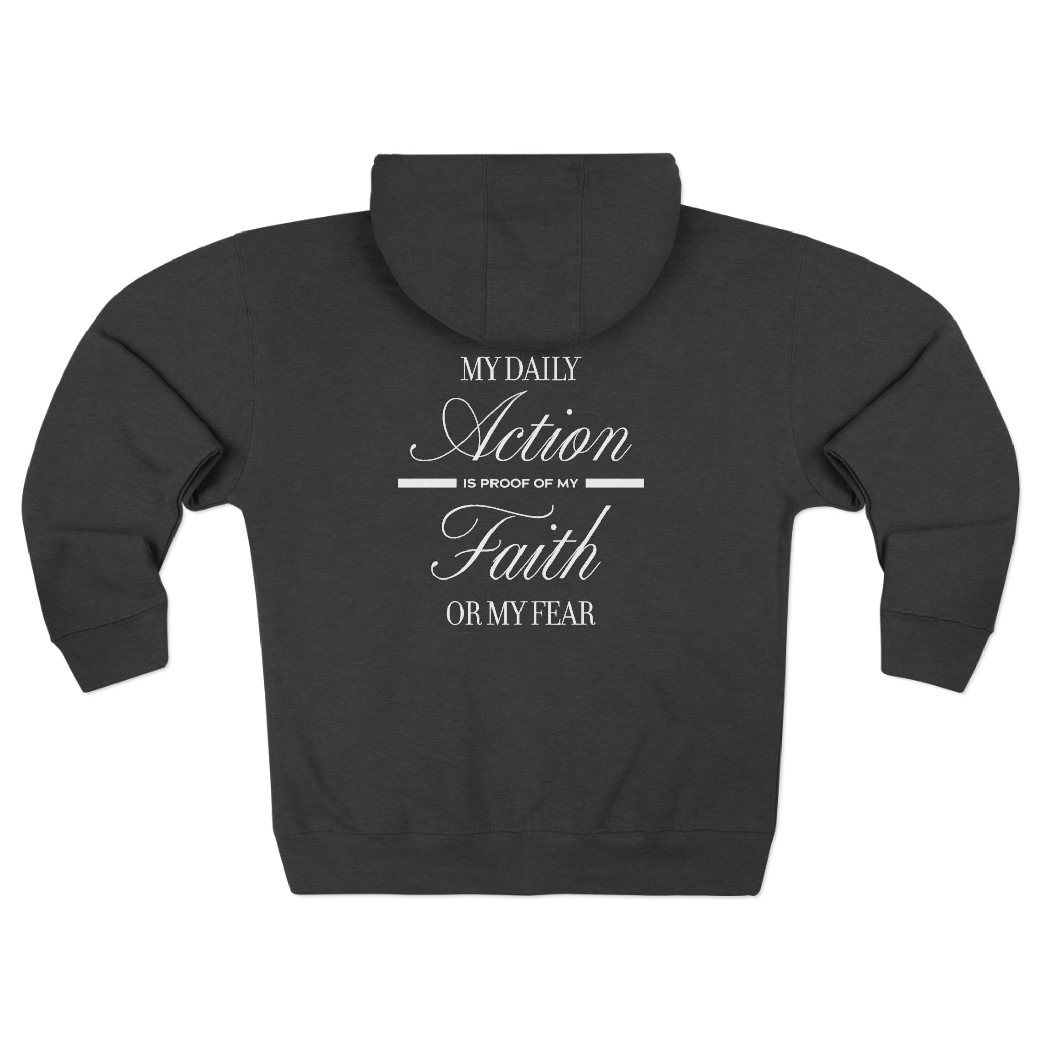 Faith Over Fear Zip Hoodie β 'My Daily Action Is Faith, Not Fear' Hooded Zip - Up - TBM