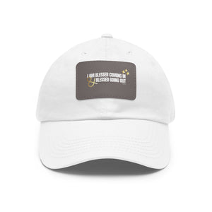I am Blessed Coming In Dad Hat with Leather Patch (Rectangle) - TBM