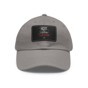 I am Not Proud Dad Hat with Leather Patch (Rectangle) - TBM