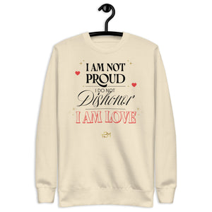 I Am Not Proud Unisex Premium Sweatshirt - TBM