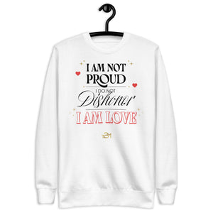 I Am Not Proud Unisex Premium Sweatshirt - TBM