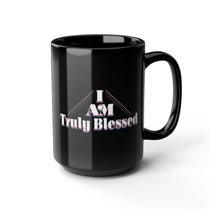 I AM Truly Blessed Black Mug — Inspirational 15oz Coffee Cup - TBM