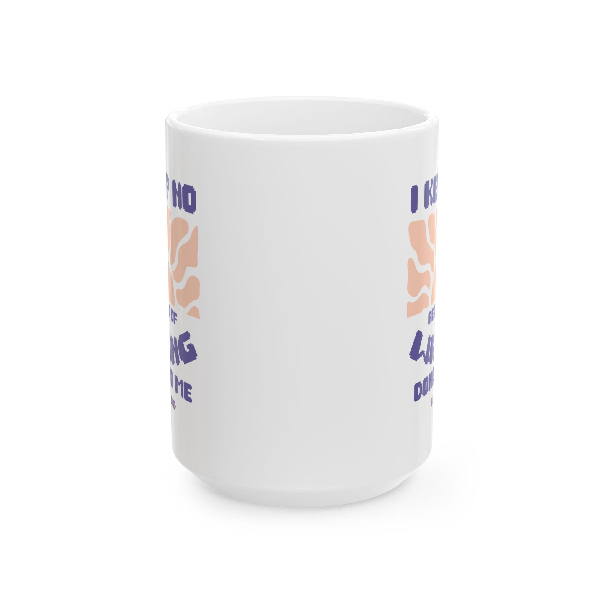 I KEEP NO RECORD Ceramic Mug, (11oz, 15oz) - TBM