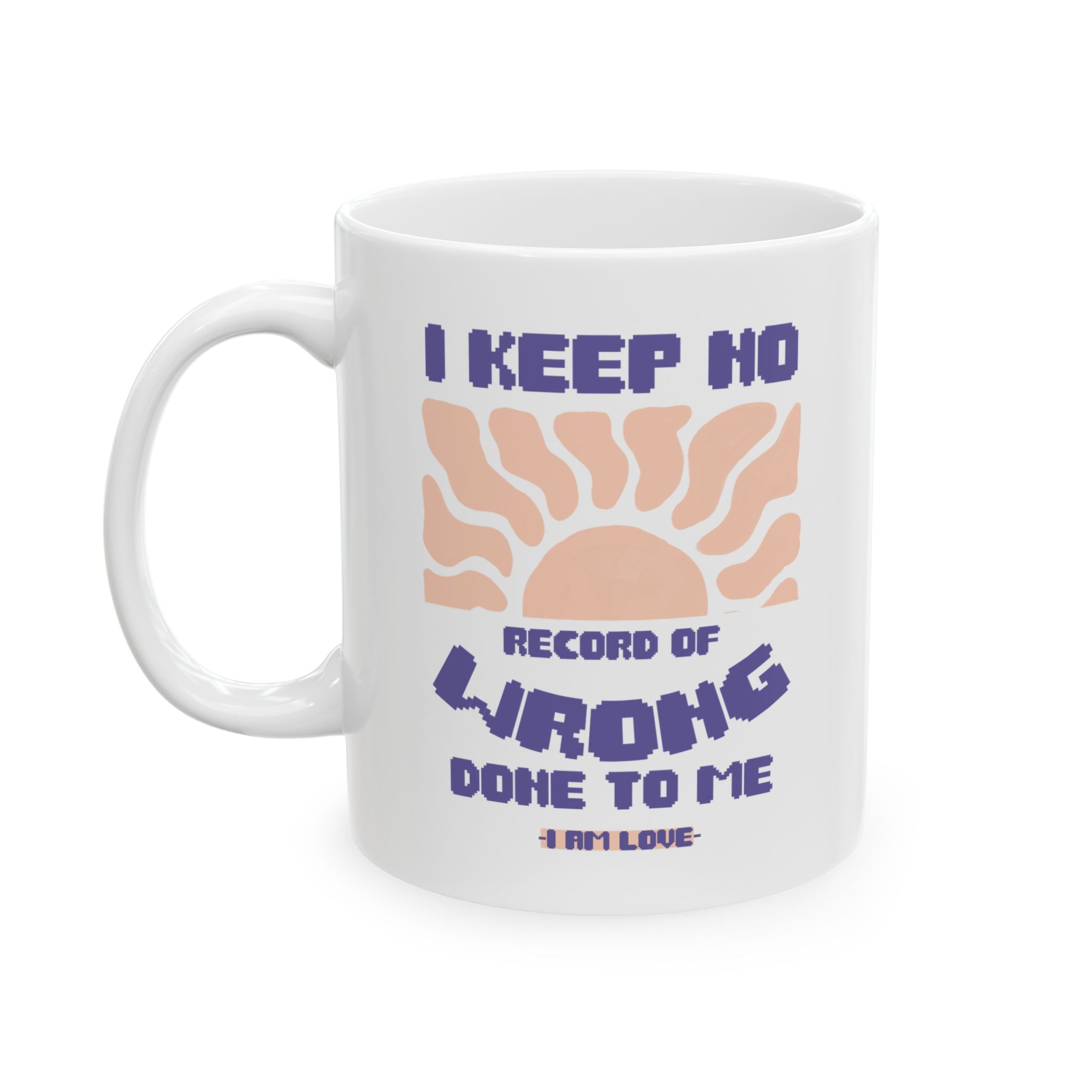 I KEEP NO RECORD Ceramic Mug, (11oz, 15oz) - TBM