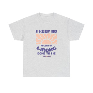 I keep no Record of wrong done to me Unisex Heavy Cotton Tee - TBM