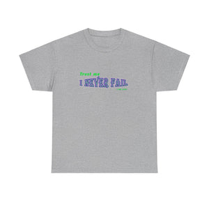 I Never Fail Unisex Heavy Cotton Tee - TBM