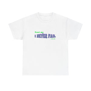 I Never Fail Unisex Heavy Cotton Tee - TBM