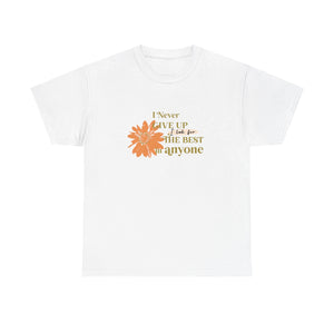 I Never give up Unisex Heavy Cotton Tee - TBM