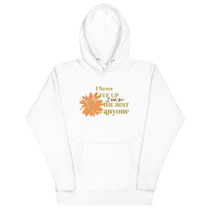 I Never Give Up Unisex Hoodie - TBM