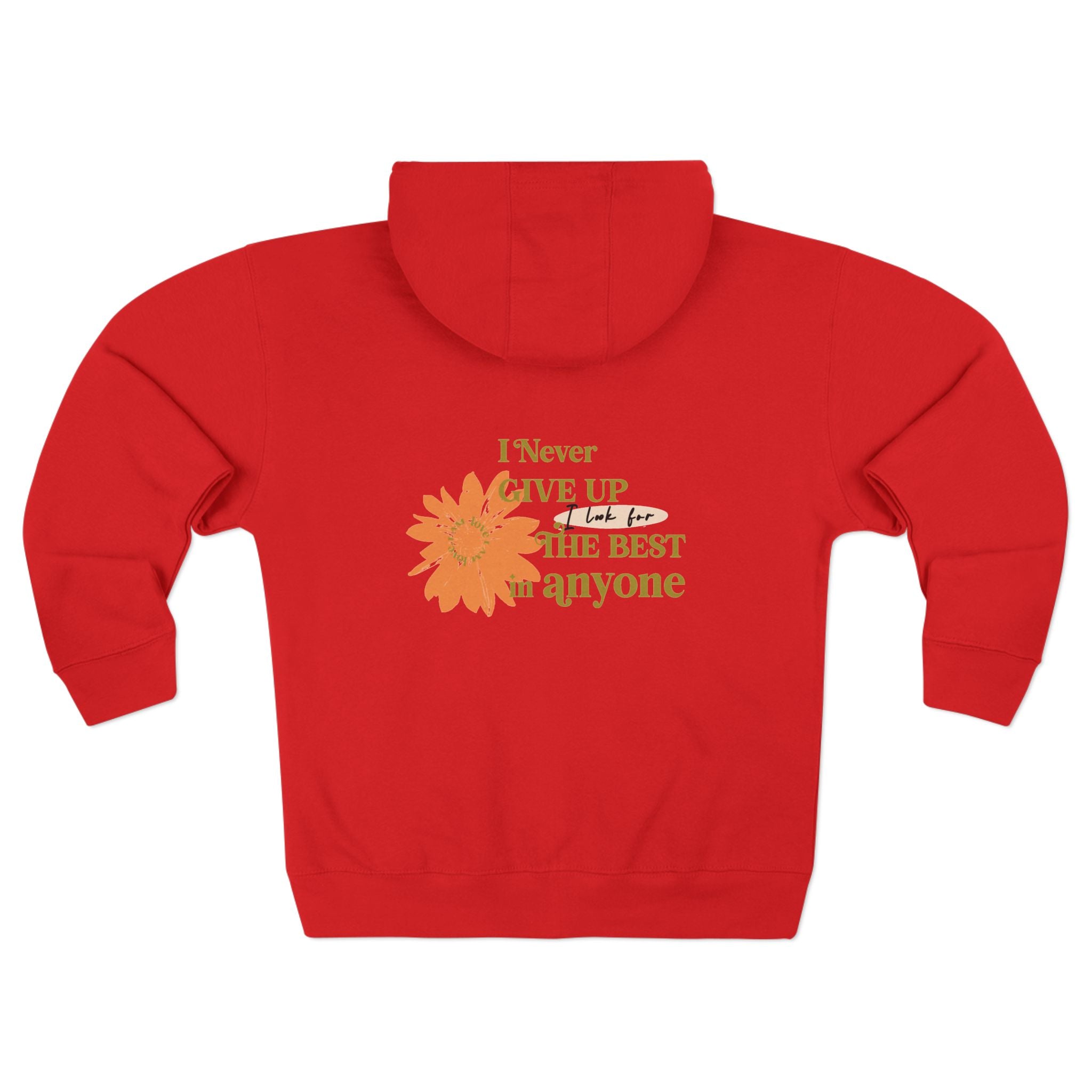 Inspirational Floral Zip Hoodie — "I Never Give Up, I Just Be The Best Anyone" Motivational White Hoodie - TBM