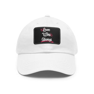 Love Win Always Dad Hat with Leather Patch (Rectangle) - TBM