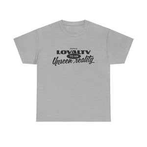 Loyalty to An Unisex Heavy Cotton Tee - TBM