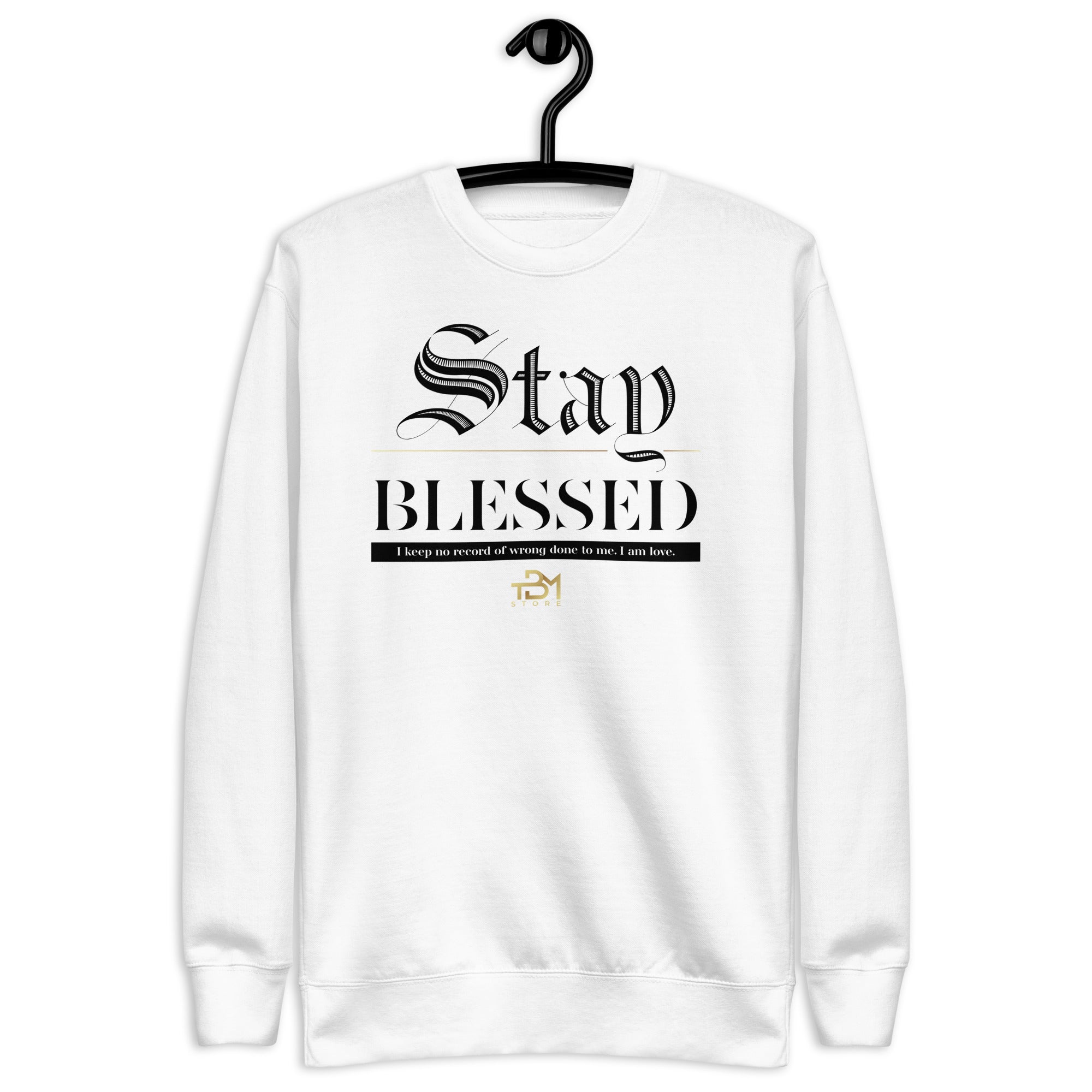 STAY Blessed Unisex Premium Sweatshirt - TBM