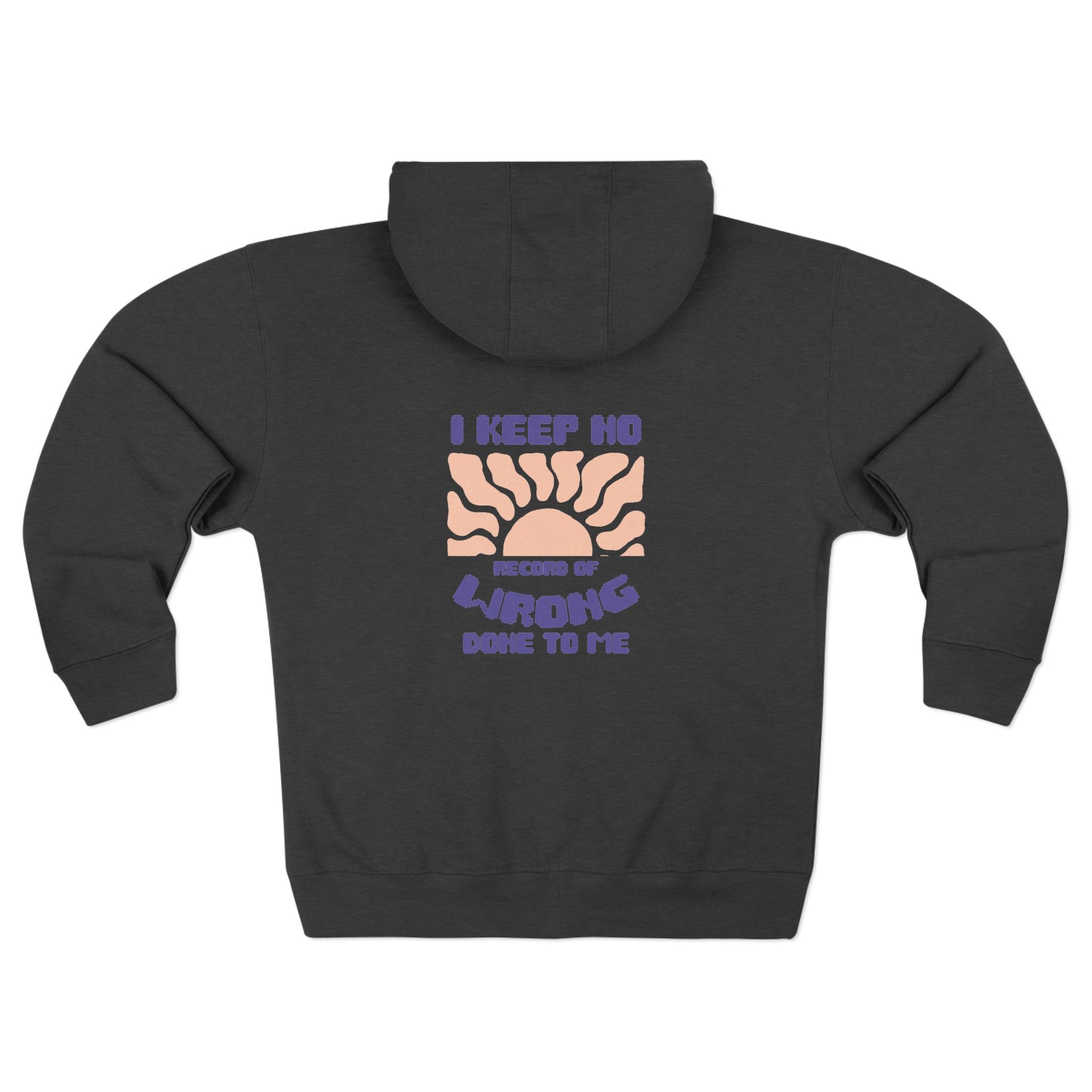 Zip Hoodie - I Keep No Record of Wrong Done to Me Retro Graphic - TBM