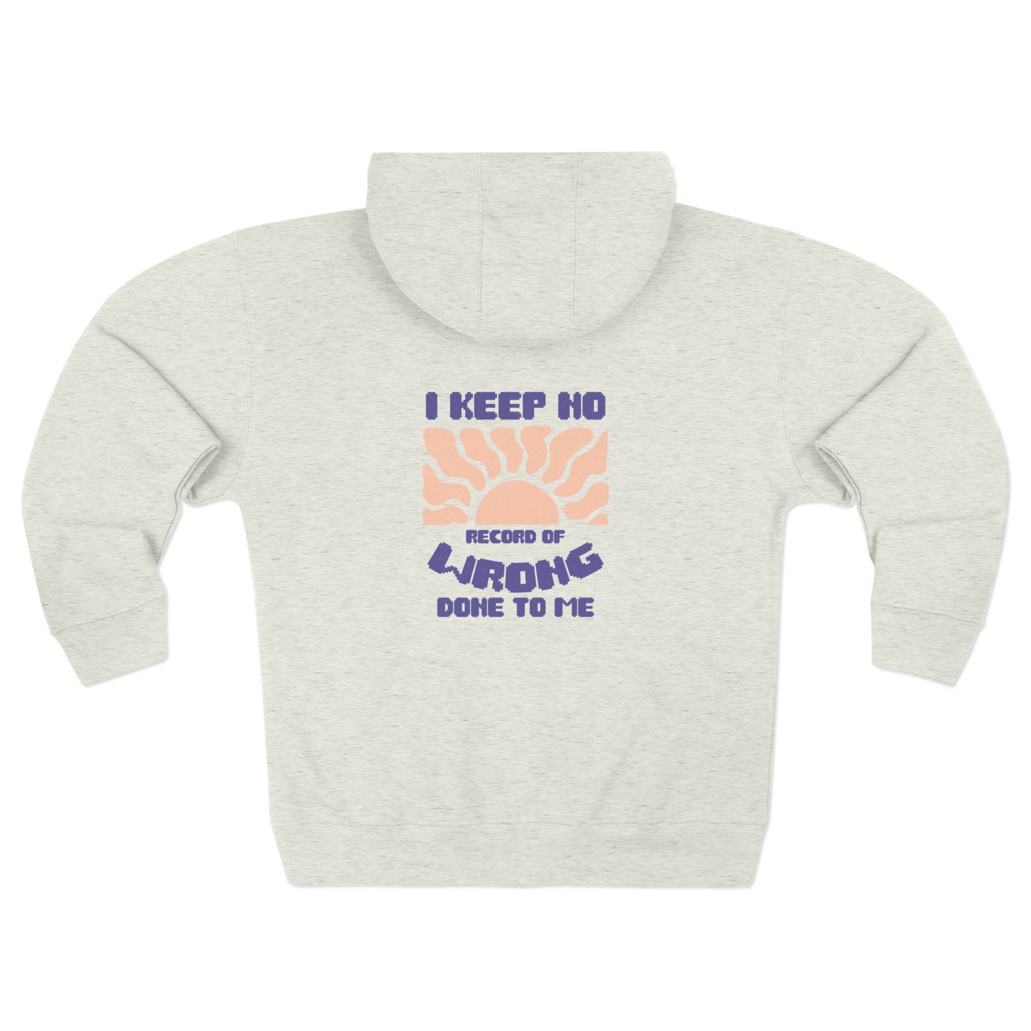 Zip Hoodie - I Keep No Record of Wrong Done to Me Retro Graphic - TBM