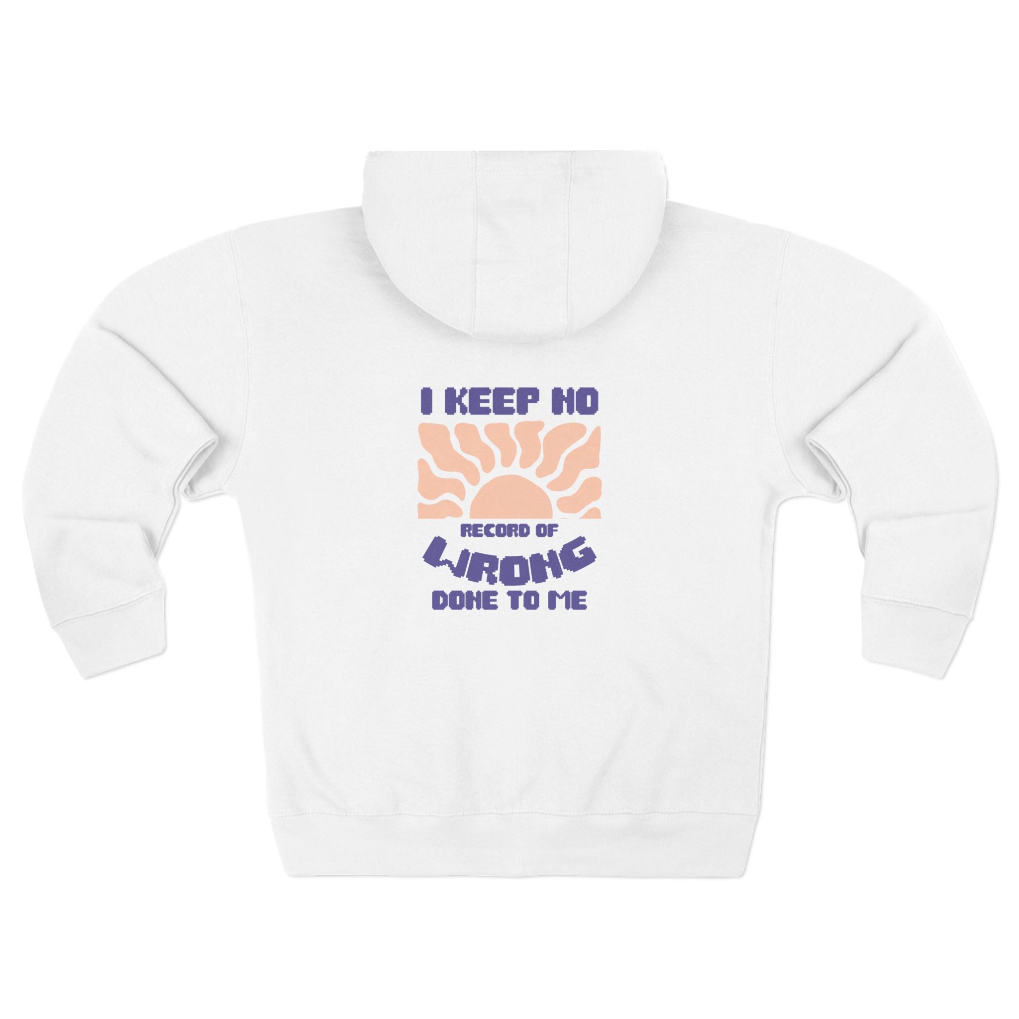 Zip Hoodie - I Keep No Record of Wrong Done to Me Retro Graphic - TBM