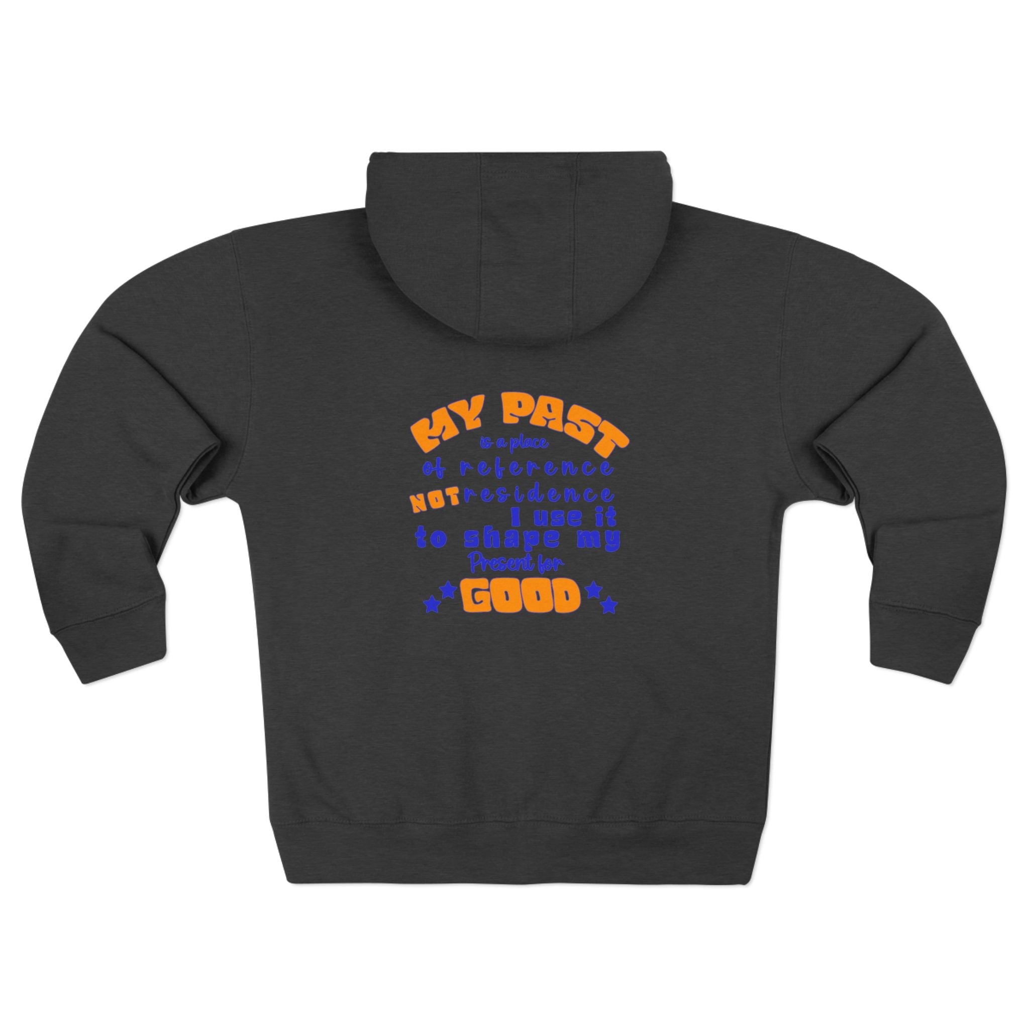 Zip Hoodie — "My Past is a Place of Reference Not Residence" Retro Quote Graphic - TBM