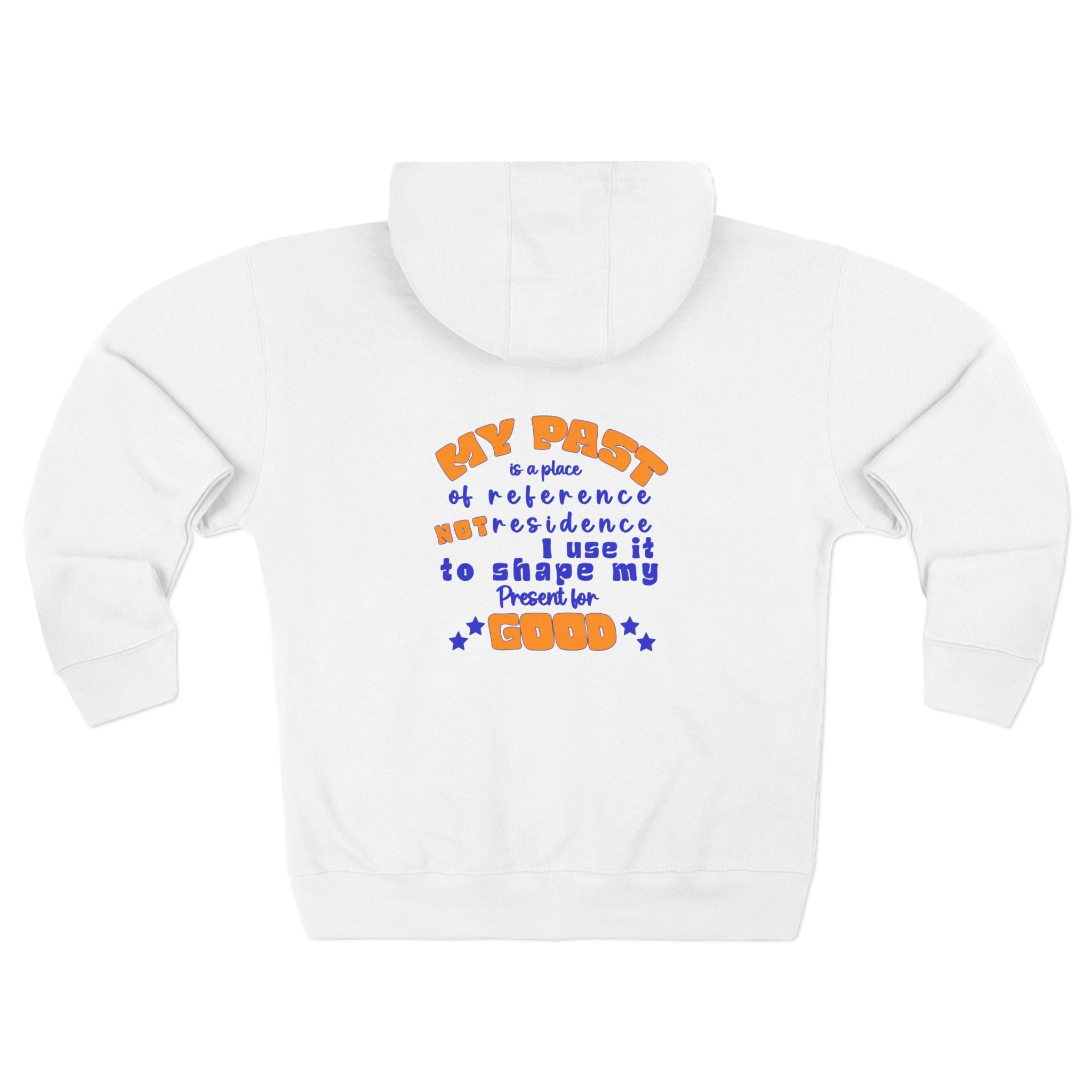 Zip Hoodie β "My Past is a Place of Reference Not Residence" Retro Quote Graphic - TBM
