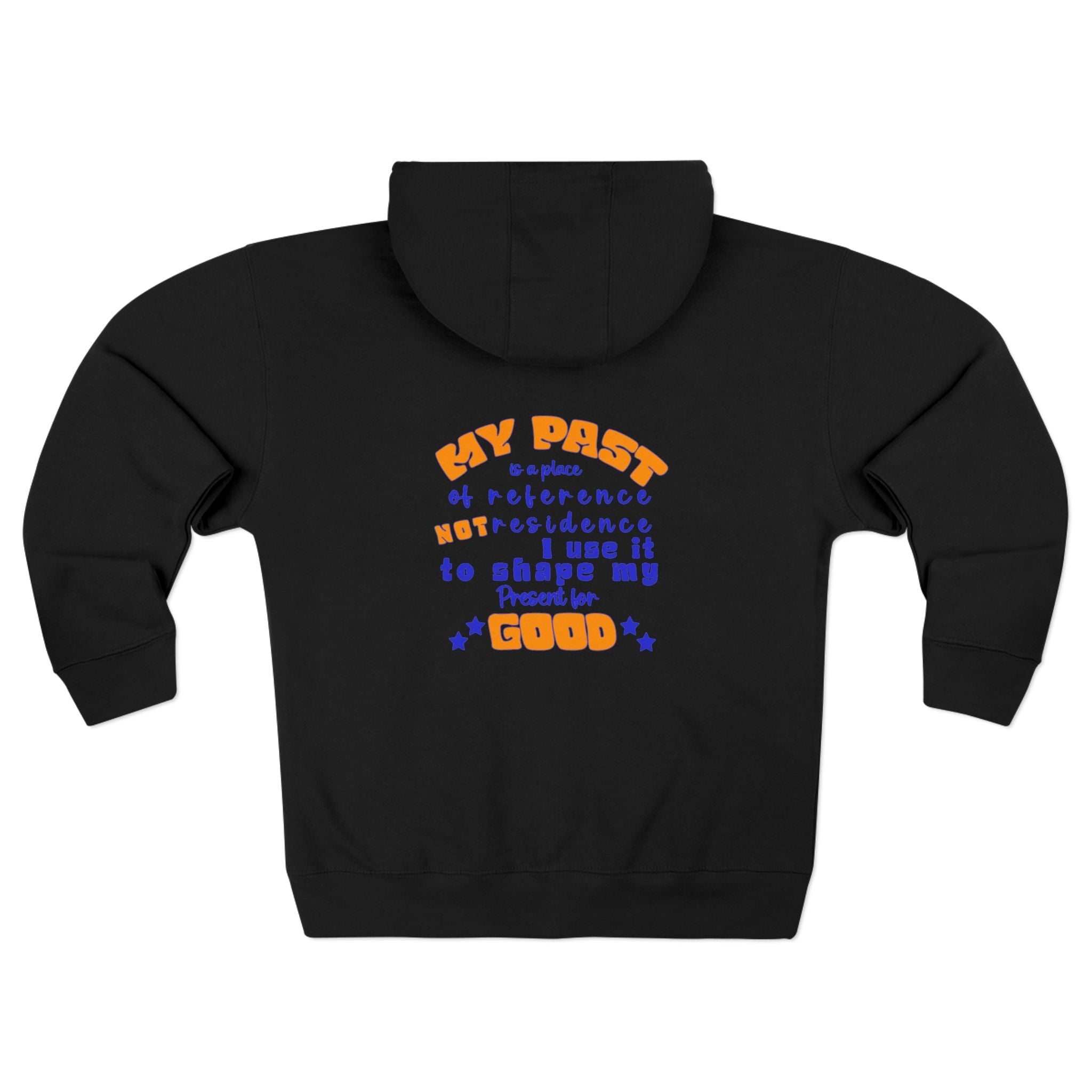 Zip Hoodie — "My Past is a Place of Reference Not Residence" Retro Quote Graphic - TBM