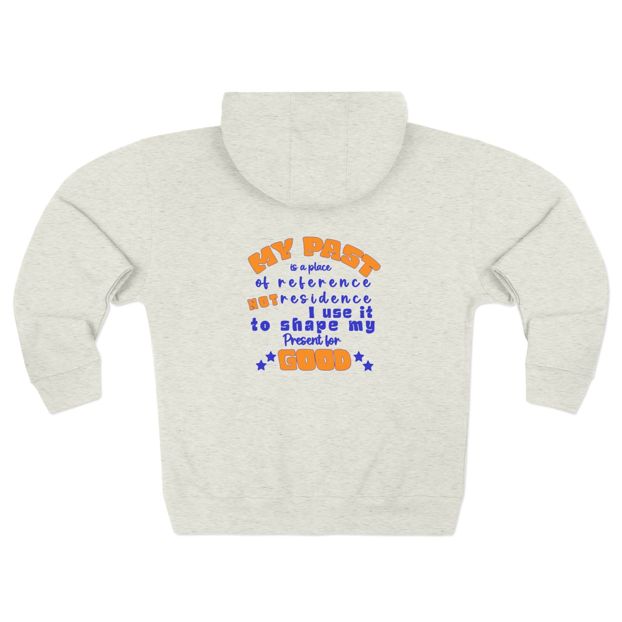 Zip Hoodie — "My Past is a Place of Reference Not Residence" Retro Quote Graphic - TBM