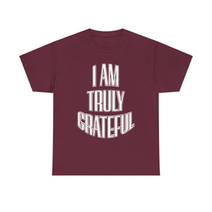 I AM TRULY GRATEFUL Unisex Heavy Cotton Tee