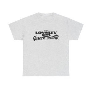 Loyalty to An Unisex Heavy Cotton Tee