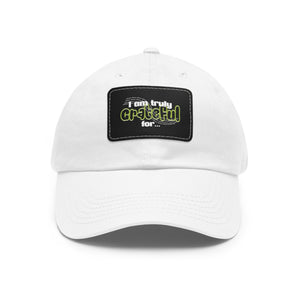 I Am Truly Grateful Dad Hat with Leather Patch (Rectangle)