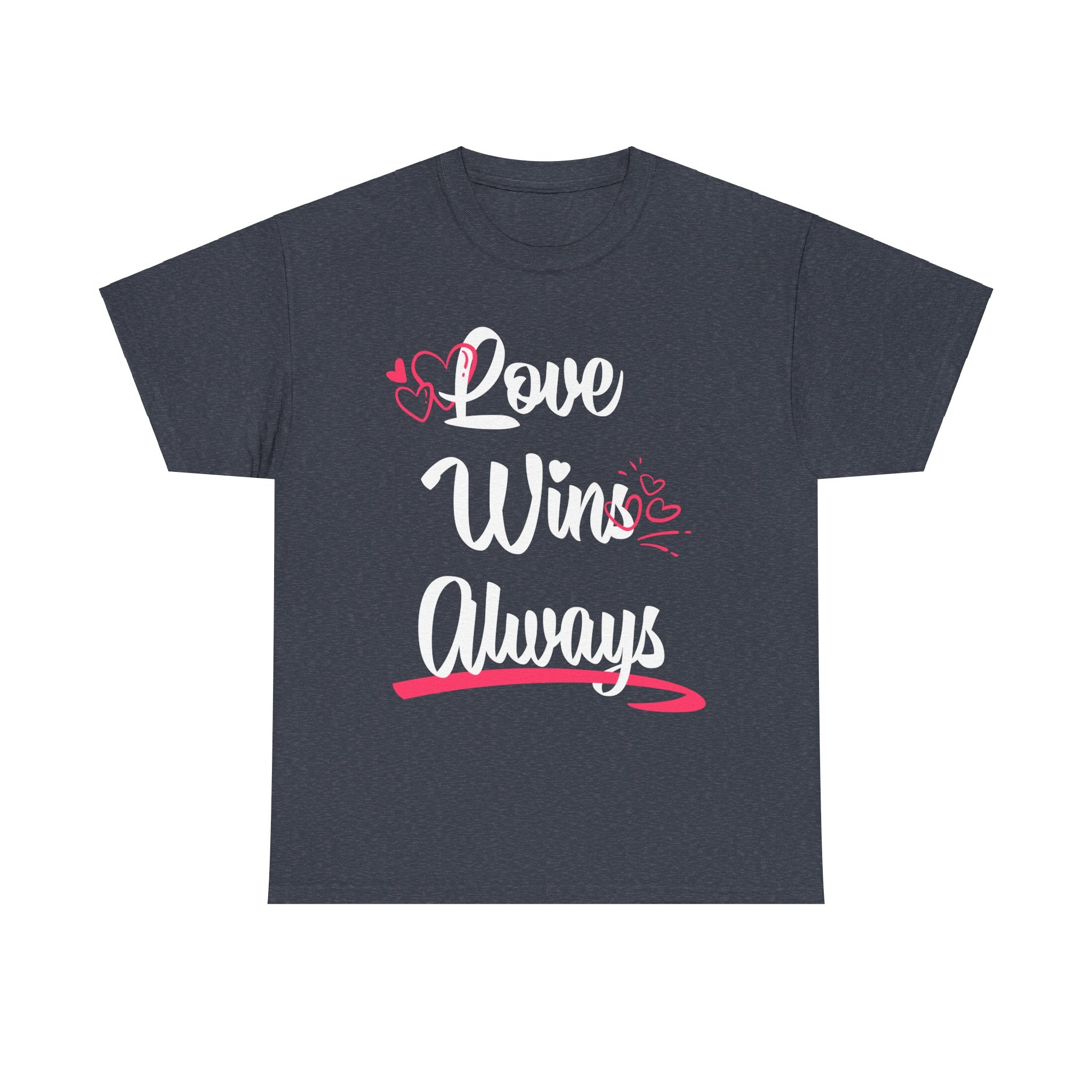 Love Win Always Unisex Heavy Cotton Tee