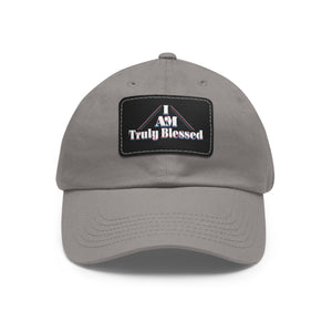 I am Truly Blessed Dad Hat with Leather Patch (Rectangle)