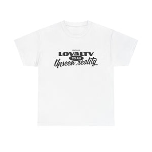 Loyalty to An Unisex Heavy Cotton Tee