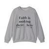 faith is making Unisex Heavy Blend™ Crewneck Sweatshirt