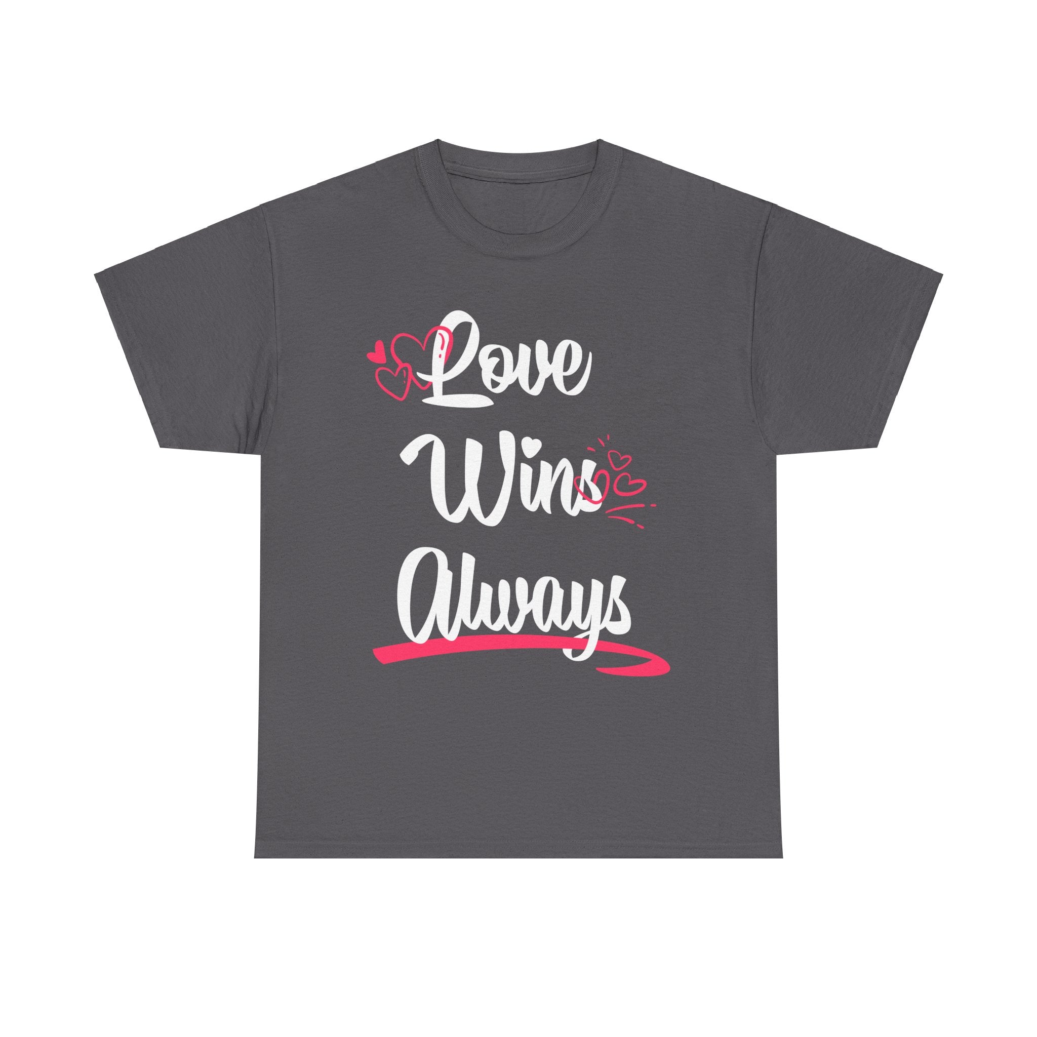 Love Win Always Unisex Heavy Cotton Tee
