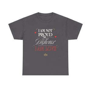 I Am Not Proud Unisex Heavy Cotton Tee