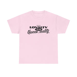 Loyalty to An Unisex Heavy Cotton Tee