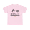 Stay Blessed Unisex Heavy Cotton Tee