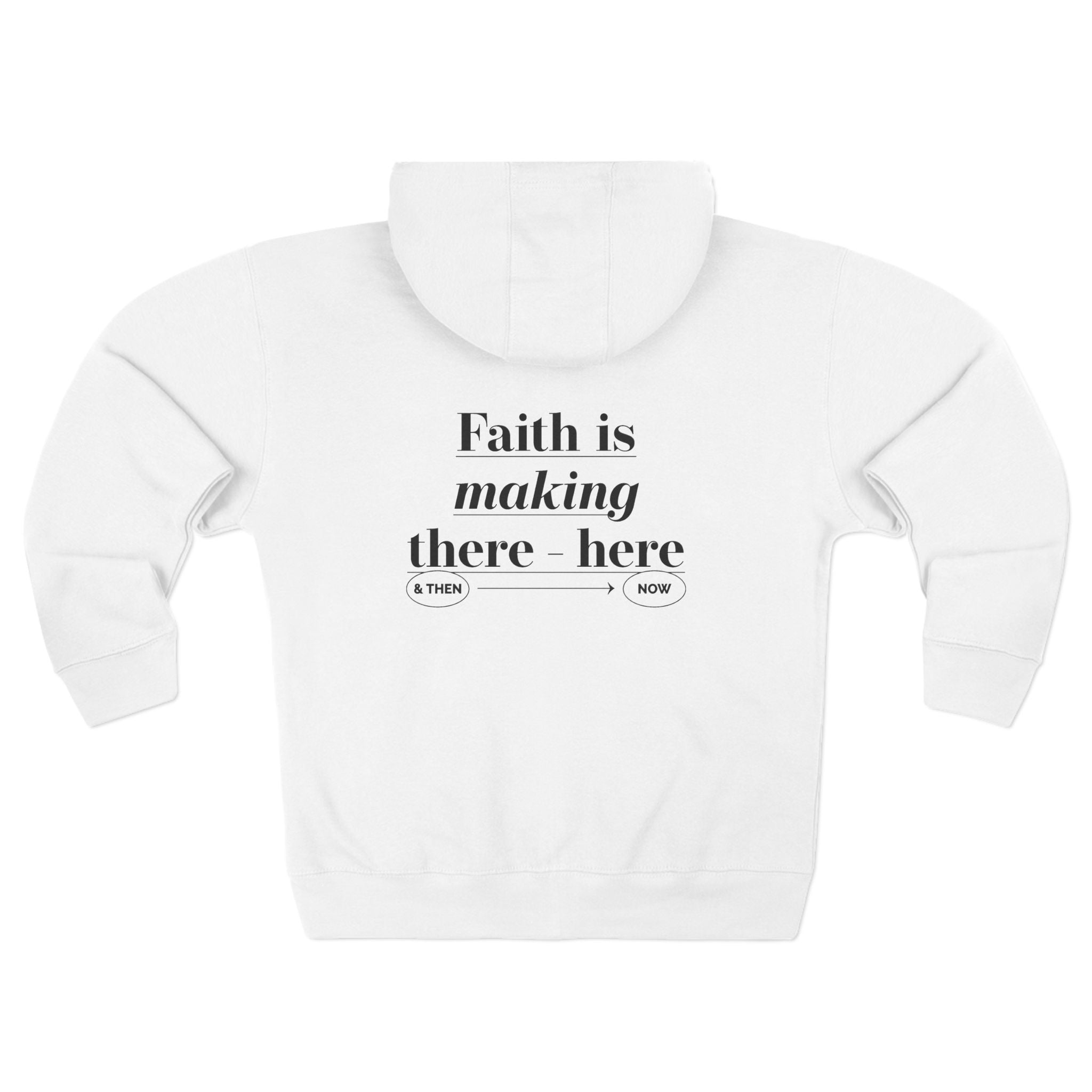 Faith Is Making There-Here Zip Hoodie — Inspirational Christian Zip-Up Printify