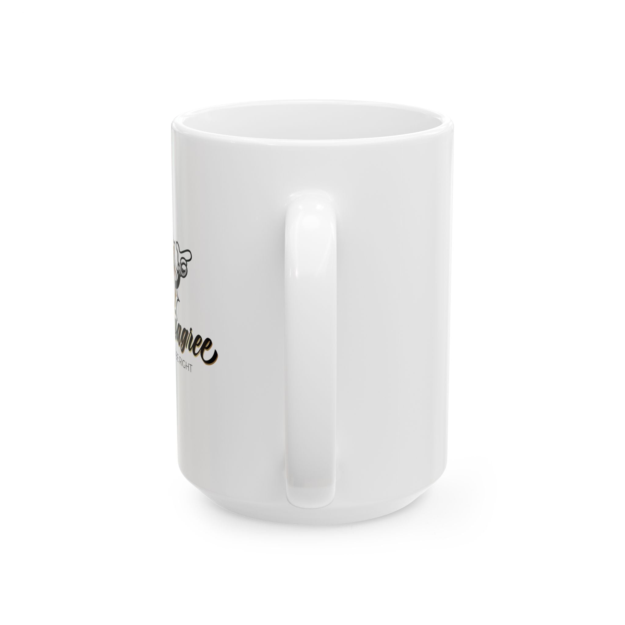 WE CAN DISAGREE Ceramic Mug, (11oz, 15oz)