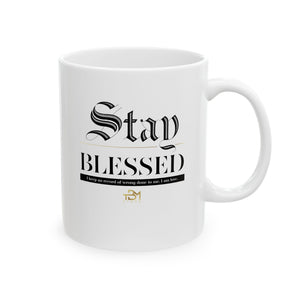 STAY BLESSED Ceramic Mug