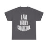 I AM TRULY GRATEFUL Unisex Heavy Cotton Tee