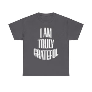 I AM TRULY GRATEFUL Unisex Heavy Cotton Tee