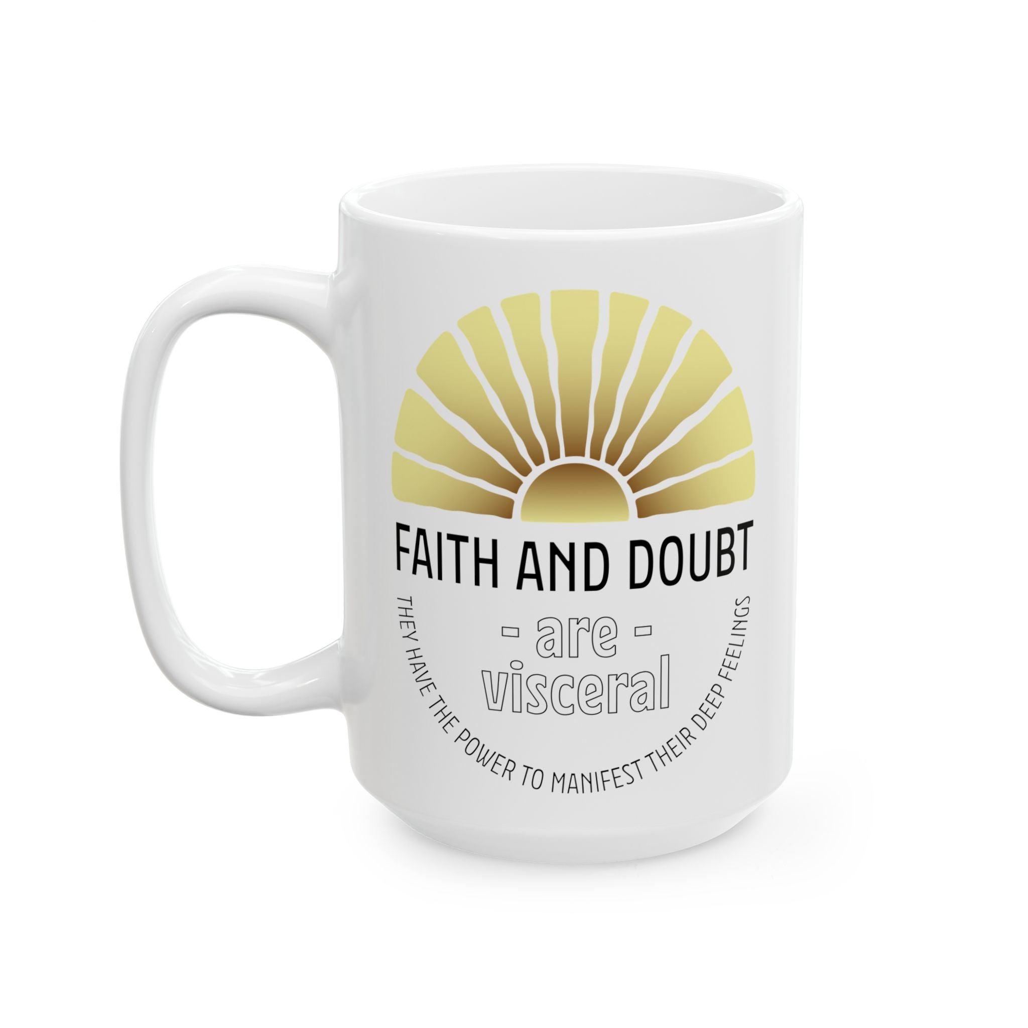 Faith & Doubt Ceramic Mug — Inspirational 15oz Coffee & Tea Cup Printify