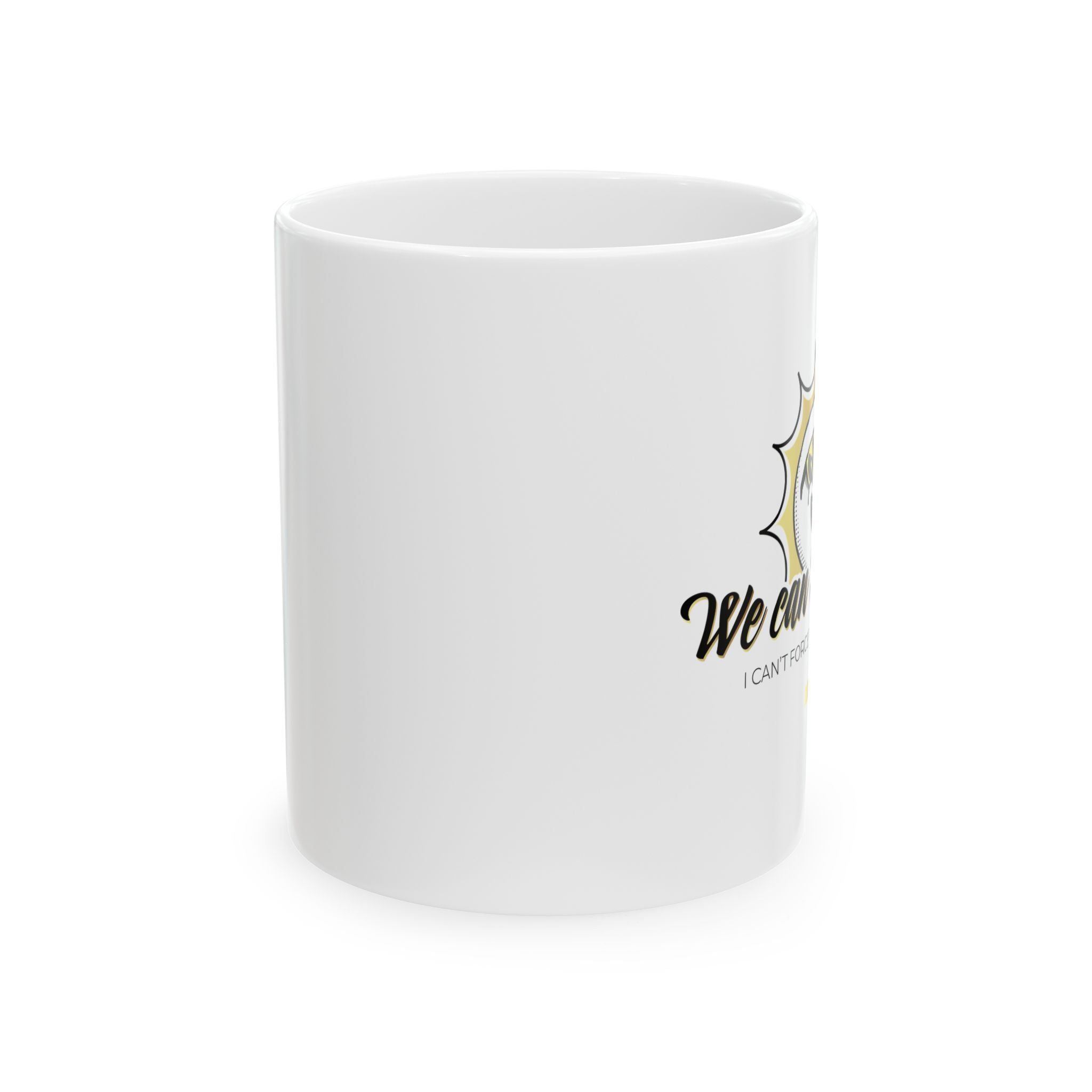 WE CAN DISAGREE Ceramic Mug, (11oz, 15oz)