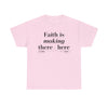 Faith Is Making Unisex Heavy Cotton Tee