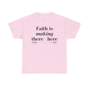 Faith Is Making Unisex Heavy Cotton Tee