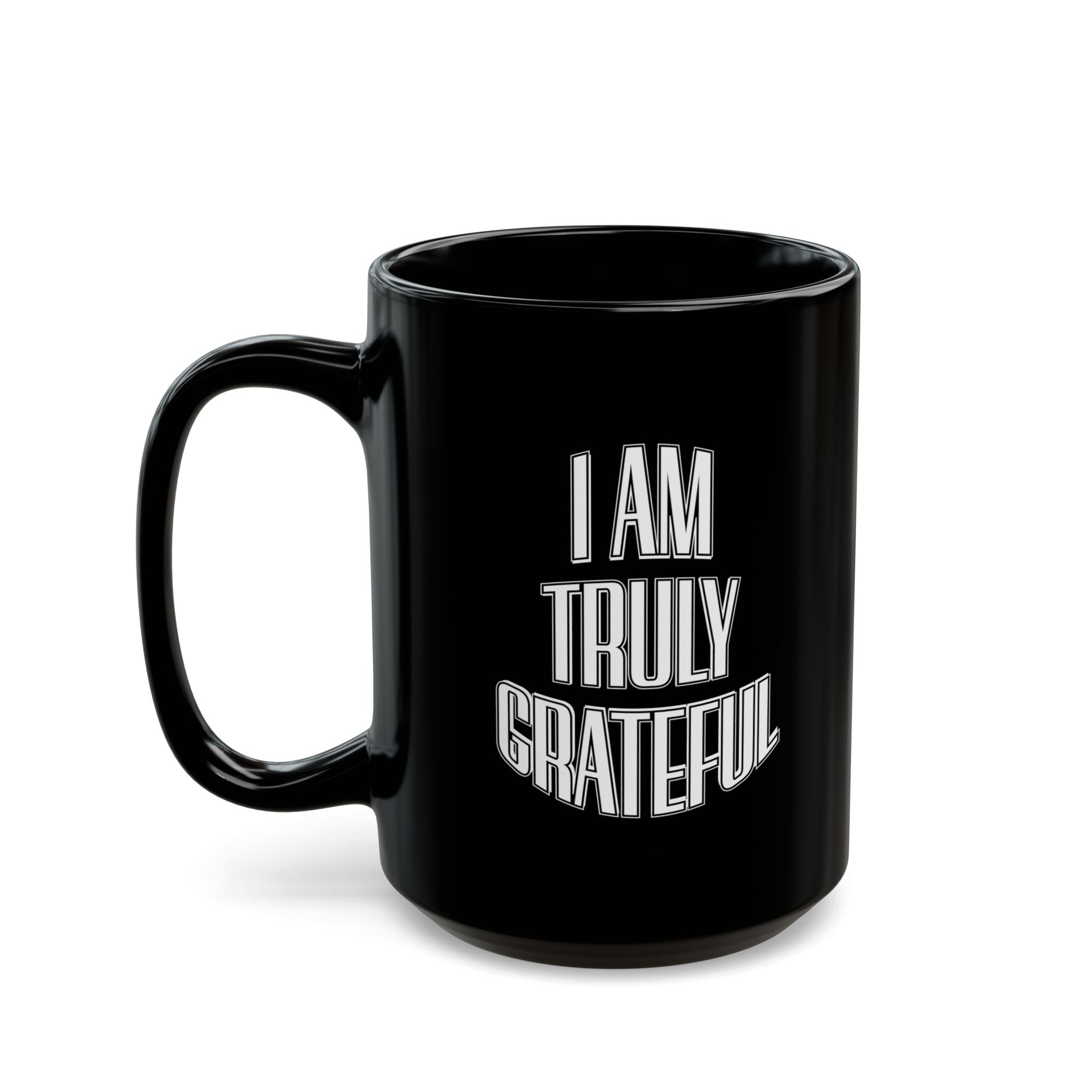I AM TRULY GRATEFUL Mug