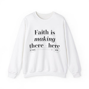 faith is making Unisex Heavy Blend™ Crewneck Sweatshirt
